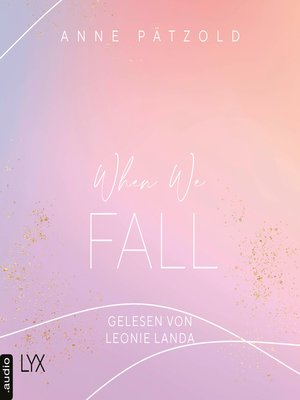 cover image of When We Fall--LOVE NXT, Band 2